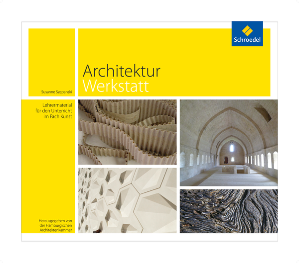 Architektur Werkstatt - Ein Lehrbuch für den Schulunterricht von Susanne Szepanski